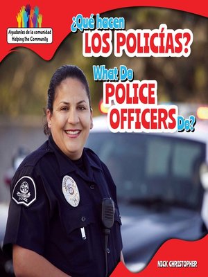 cover image of ¿Qué hacen los policías? / What Do Police Officers Do?